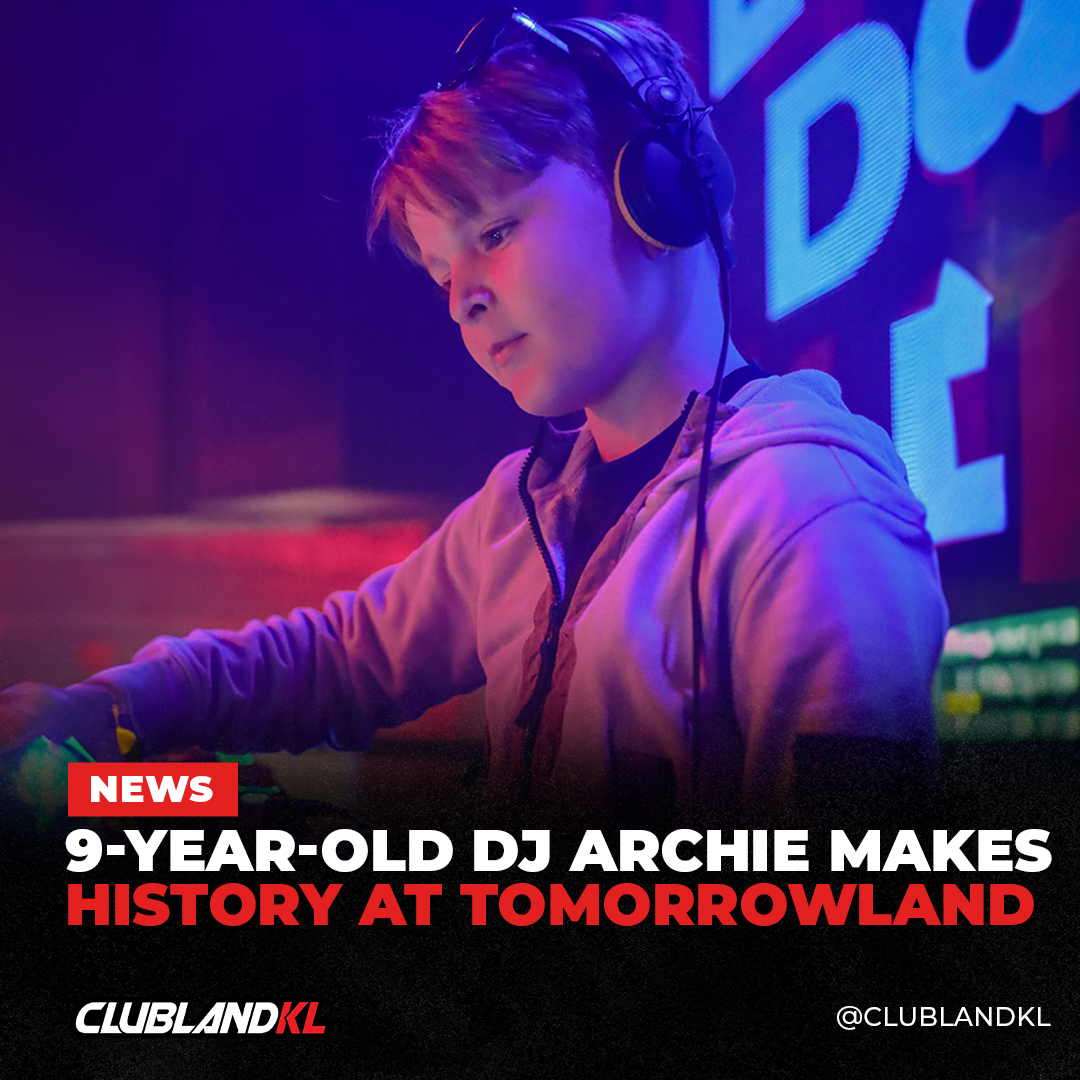 ClublandKL | Blog - 9-Year-Old DJ Archie Makes History at Tomorrowland